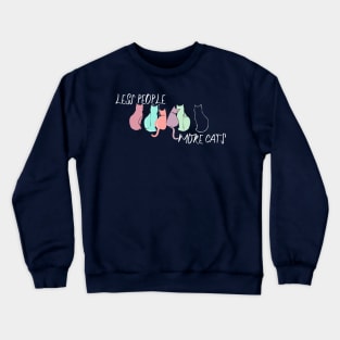 Less People, More Cats Crewneck Sweatshirt